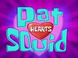 Pat Hearts Squid