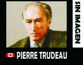 Pierre Trudeau - Sin imagen