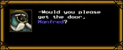 The Clockwork Concierge ask Manfred to open the door.