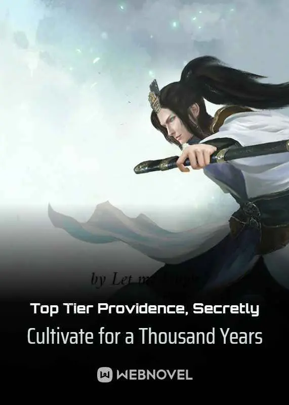 Top-tier-providence-secretly-cultivate-for-a-thousand-years-novel-1.webp