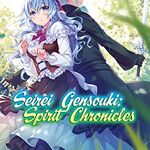ACT 2 – Blessing of the Spirits  Seirei Gensouki ~Konna Sekai de