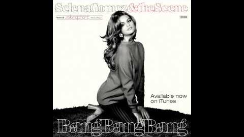 Selena_Gomez_&_The_Scene_-_Bang_Bang_Bang_(Audio)