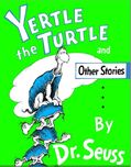 Yertle the Turtle and Other Stories