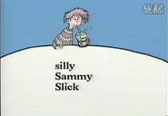 Silly Sammy Slick