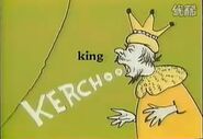 A king's kerchoo