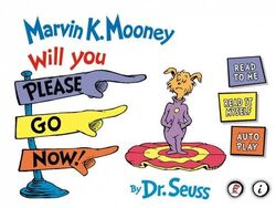 Marvin K. Mooney Will You Please Go Now! | Dr. Seuss Wiki