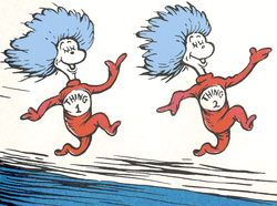 The Inside Dope: Thing 1 and Thing 2