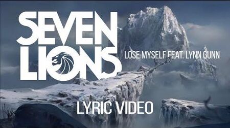 Seven_Lions_-_Lose_Myself_ft._Lynn_Gunn_(Lyric_Video)