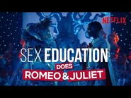 Sex Education Does Romeo & Juliet - The Musical In Full (Exclusive Unseen Footage)