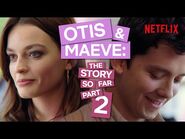 Otis & Maeve- The Story So Far PART TWO - Sex Education