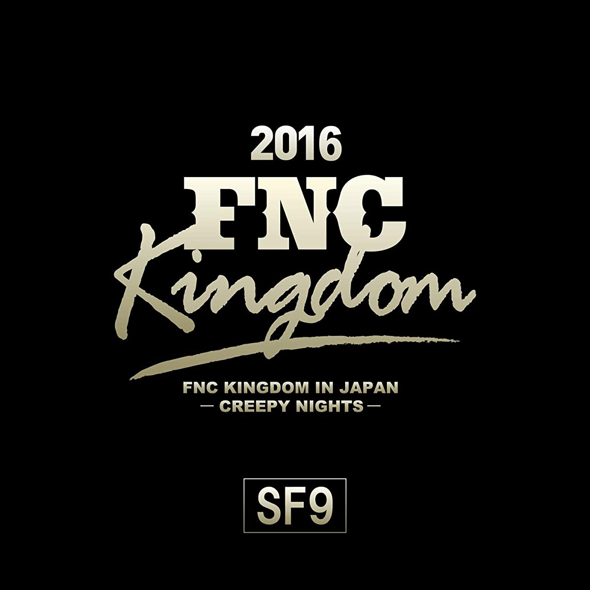 2016 FNC KINGDOM IN JAPAN -CREEPY NIGHTS- | SF9 Wiki | Fandom