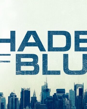 Shades Of Blue Shades Of Blue Wiki Fandom Shades Of Blue Shades Of Blue Wiki Fandom