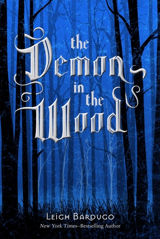 Demon in the Wood (Grishaverse, #0) by Leigh Bardugo