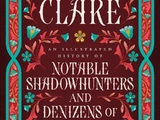 Una Ilustrada Historia de Notables Cazadores de Sombras y Habitantes del Submundo