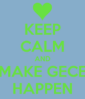 Keep-calm-and-make-gece-happen