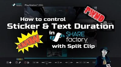 How_to_control_Sticker_Text_durations_in_SHAREfactory_(PS4)
