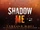 Shadow Me
