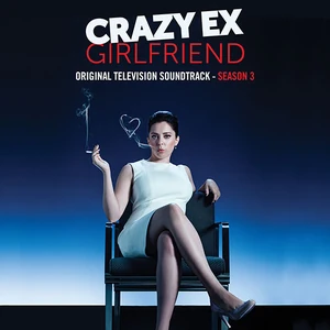 Crazy Ex-Girlfriend- Original Television Soundtrack - Season Three album cover