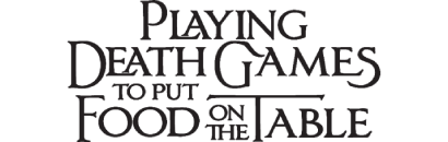 Playing Death Games to Put Food on the Table Wiki