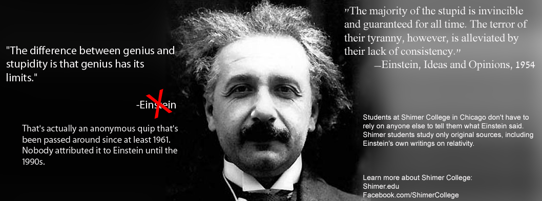 Fake Quotes Project Einstein The Difference Between Genius And Stupidity Is That Genius Has Its Limits Shimer College Wiki Fandom