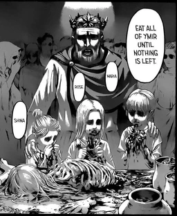 King Fritz letting his children--Maria, Shina, and Rose-- devour their own mother--Ymir--in order to gain titan powers and strengthen the Eldian Empire.