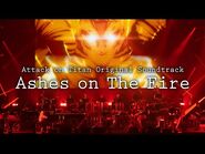 進撃の巨人 - Attack on Titan OST - Ashes on The Fire［Official Live］