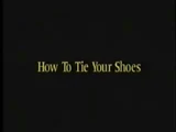 How to Tie your Shoes