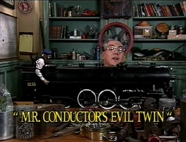 Mr.Conductor'sEvilTwinTitleCard