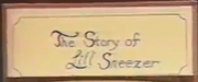 TheStoryofLil'SneezerTitle