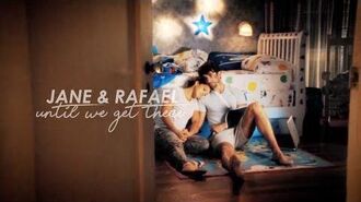 Jane & rafael until we get there (+4x07)