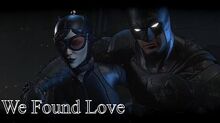 Batman and Catwoman We Found Love (Telltale Tribute)