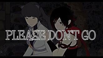 Ladybug- Please Don't Go -RWBY AMV-