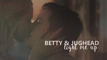 Betty + jughead light me up (2x12)