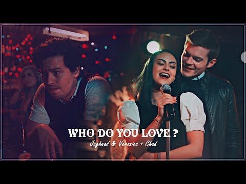 Jughead & Veronica + Chad - Who do you love? -AU-