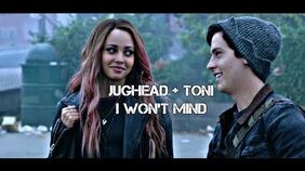 Jughead + Toni I Won't Mind