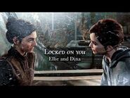 Ellie and dina - locked on you - the last of us part II