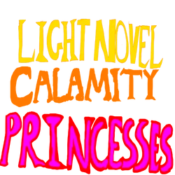Light-Novel Calamity Princesses