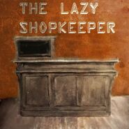 The Lazy Shopkeeper