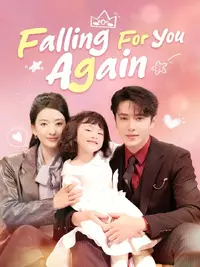 Falling For You Again Chinese Drama Short Dramas Wiki Fandom