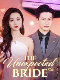 The Unexpected Bride Chinese Drama Short Dramas Wiki Fandom The Unexpected Bride Chinese Drama Short Dramas Wiki Fandom