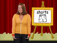 Shorts! You show where your shorts end! Or you can sign shorts. Shorts.