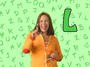 "L is for Leah and laugh, ha ha ha."