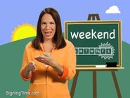 Weekend. Sign week. Your finger crossing your palm shows the whole week. Then drop your hand to show the end. Weekend. Show me weekend. Nice job!