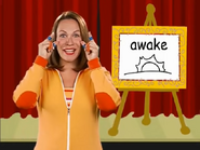 Awake or wake up. Hold your thumb and finger next to your eyes, then open them. Awake. Wake up.