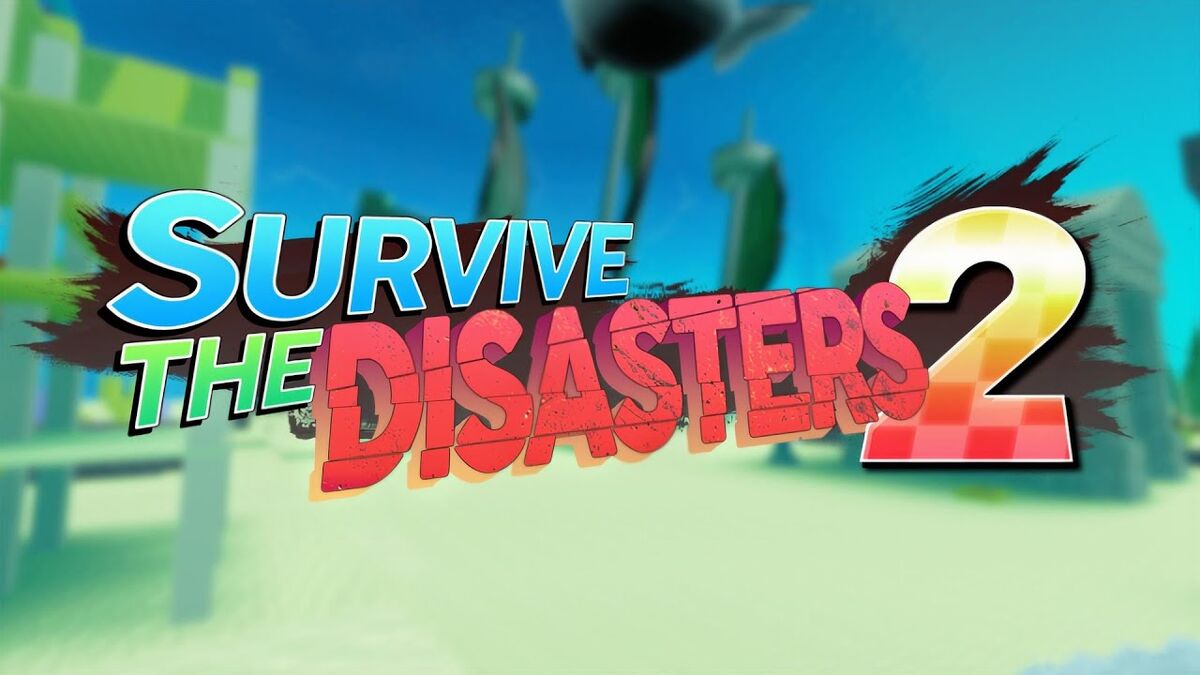 Survive the disasters 2. Survive the Disasters Roblox. Survive the Disasters 2 logo. Survive надпись.