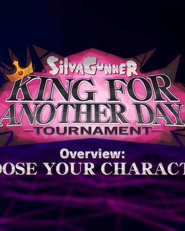 Siivagunner King For Another Day Tournament Overview Choose Your Character Siivagunner Wiki Fandom Paruko, pitbull and the aliens, thanos, king dedede, solid snake, quote, johnny bravo, dr. siivagunner king for another day