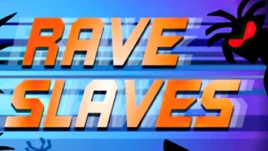 Rave Slaves