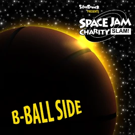 The Space Jam Charity SLAM!- B-Ball Side