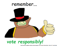 "remember... vote responsibly!"