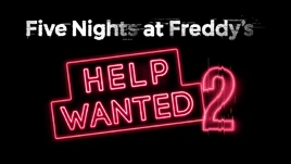 Five Nights at Freddy's- Help Wanted 2